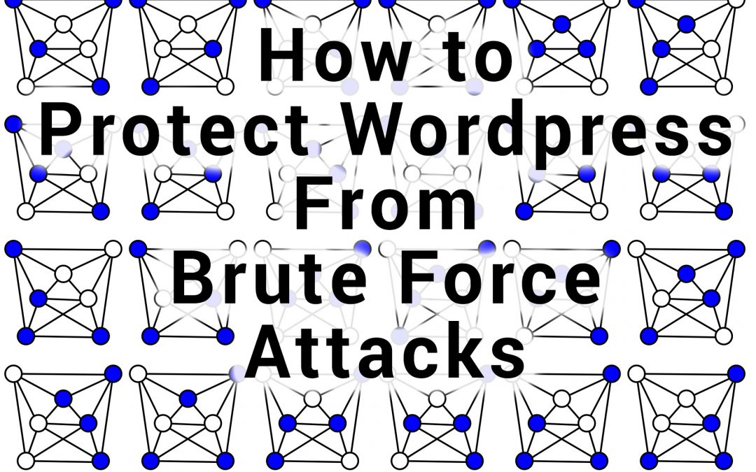 How to Protect WordPress From Brute Force Attacks