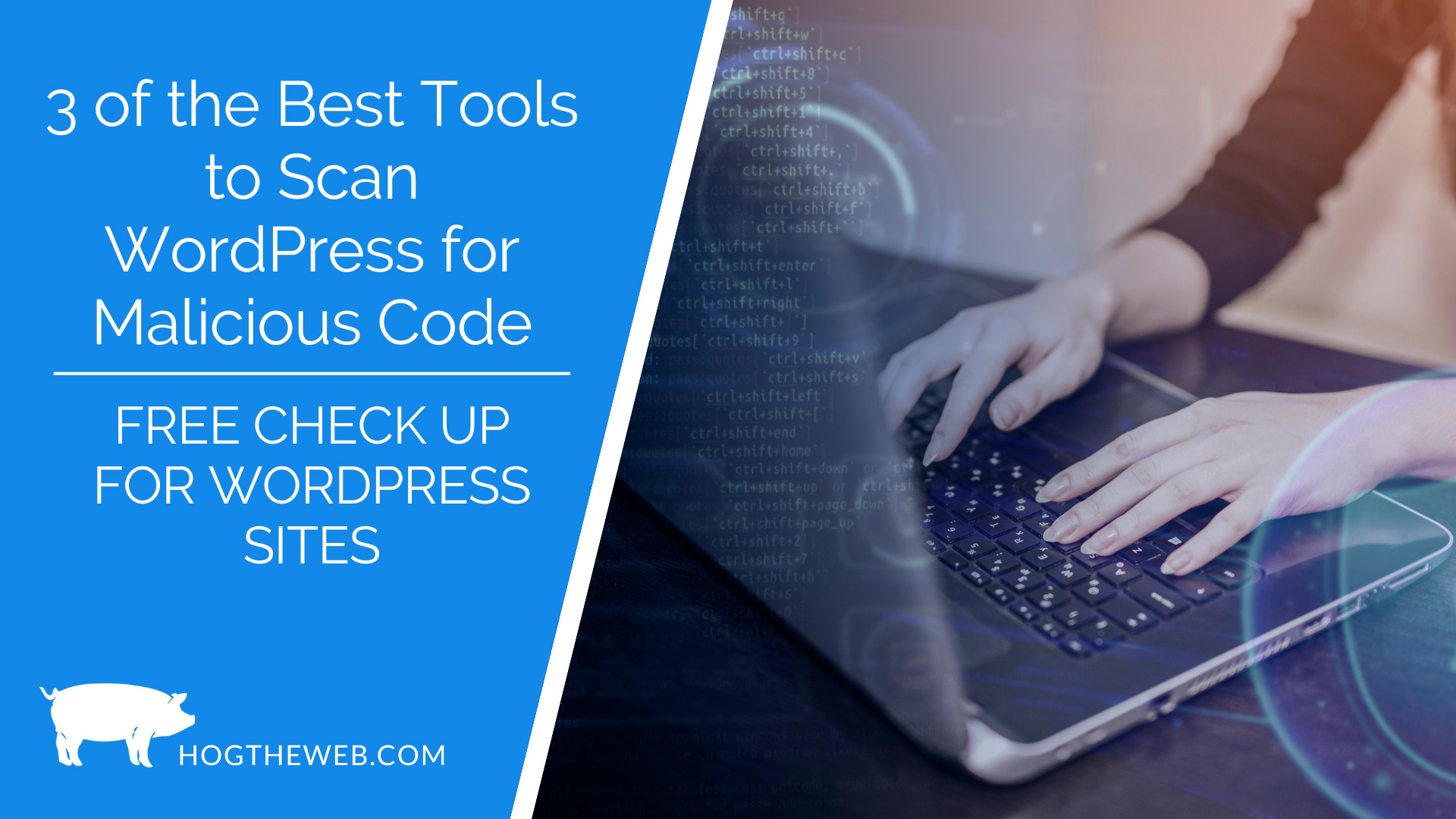 3 Of The Best Free Tools To Scan WordPress For Malicious Code