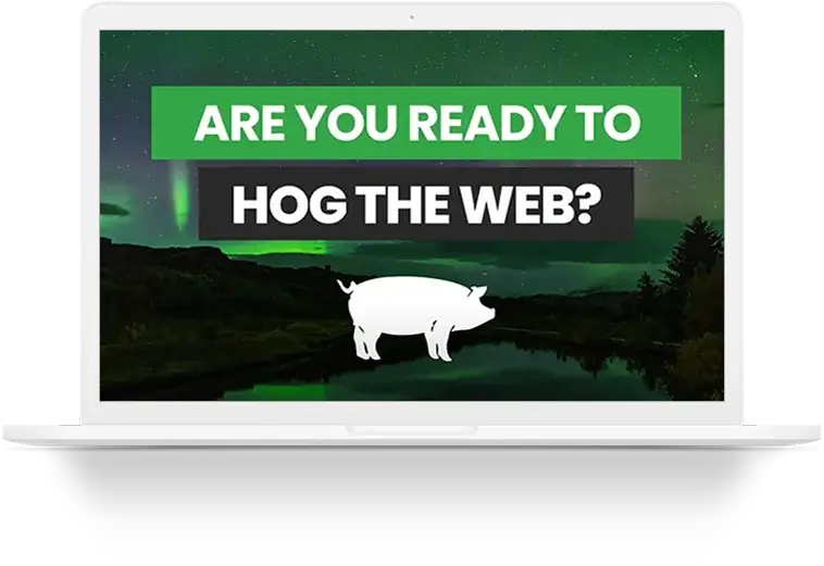 Are you ready to hog the web?